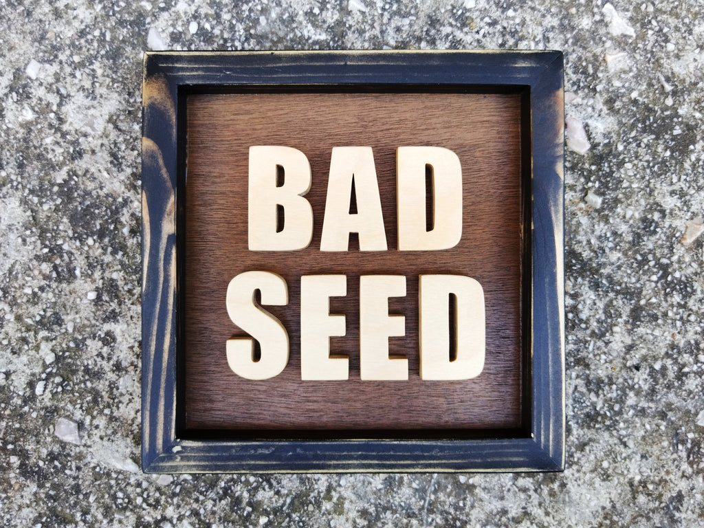 Bad Seed mini (Available now)